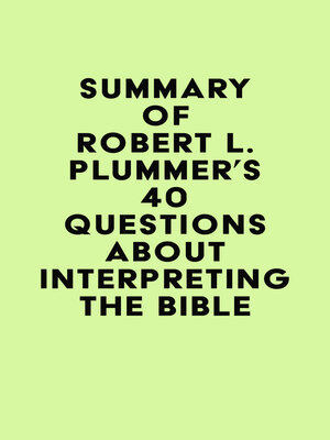 cover image of Summary of Robert L. Plummer's 40 Questions about Interpreting the Bible